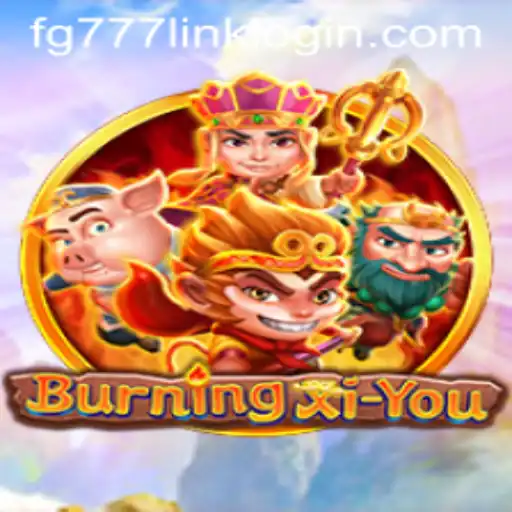 Exploring the Adventures of BurningXiYou and Navigating fg777 Link Login