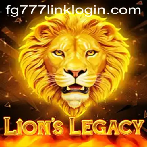 Unlock the Thrills of LionsLegacy with fg777 Link Login: Your Comprehensive Guide